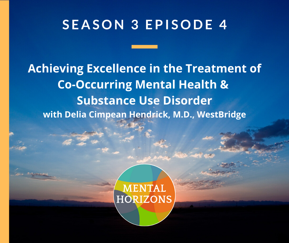 Season 3 Episode 4: Achieving Excellence in Treatment of Co-Occurring Mental Health & Substance Use